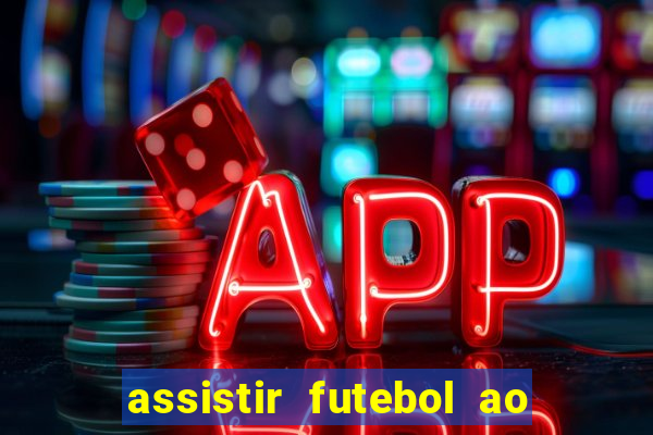 assistir futebol ao vivo rcm